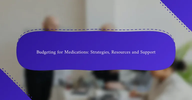 Biudžeto sudarymas vaistams: strategijos, ištekliai ir palaikymas