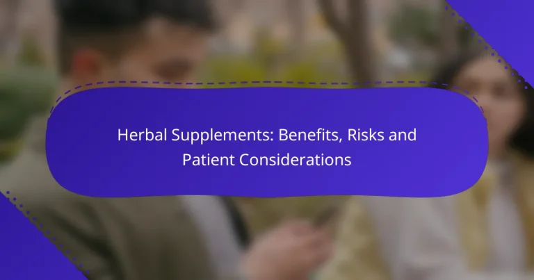 Žoliniai papildai: privalumai, rizikos ir paciento svarstymai