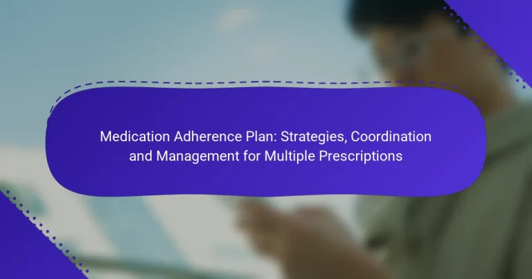 Vaistų laikymosi planas: strategijos, koordinavimas ir valdymas kelioms receptams