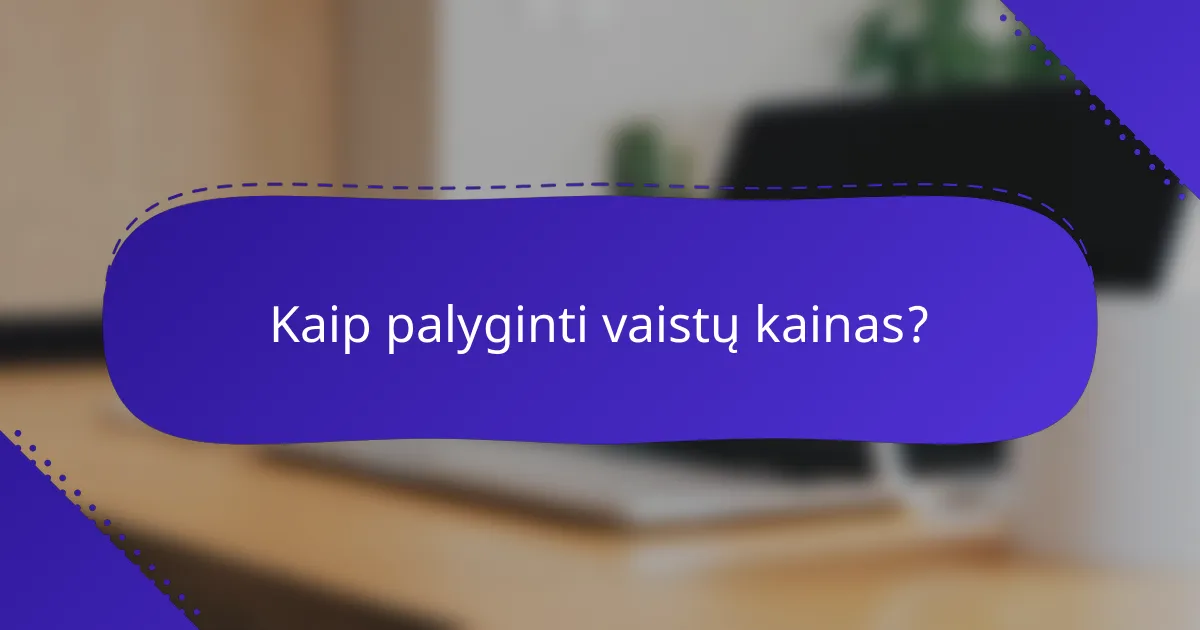 Kaip palyginti vaistų kainas?