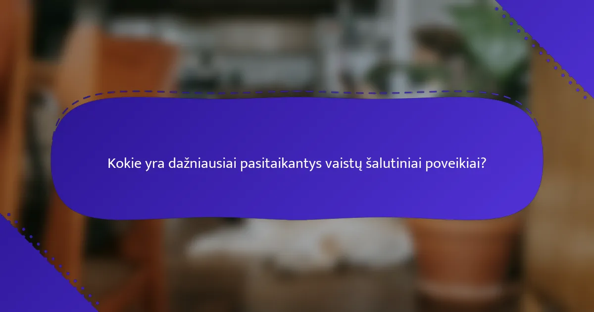 Kokie yra dažniausiai pasitaikantys vaistų šalutiniai poveikiai?