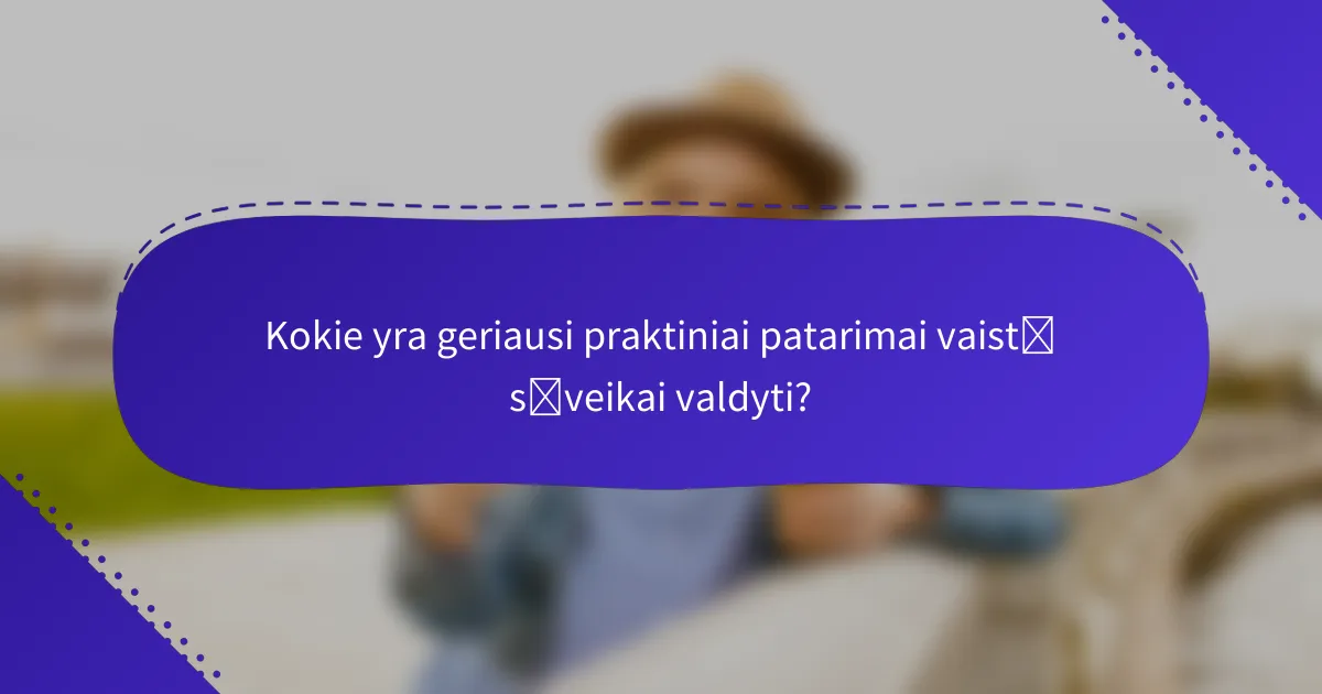 Kokie yra geriausi praktiniai patarimai vaistų sąveikai valdyti?