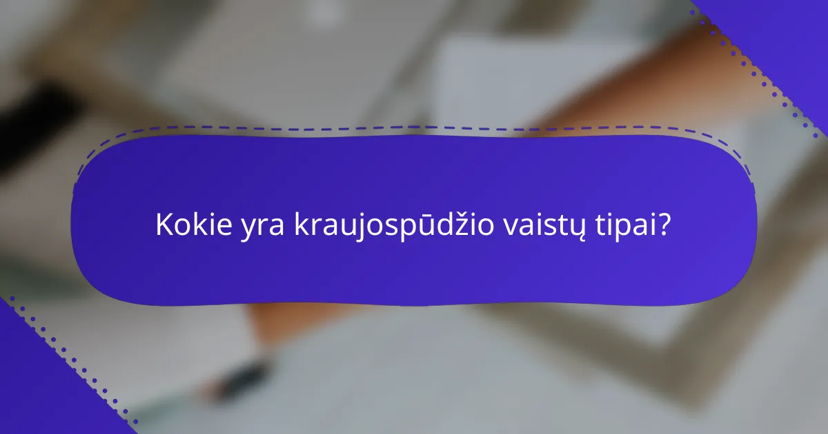 Kokie yra kraujospūdžio vaistų tipai?