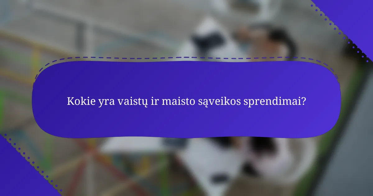 Kokie yra vaistų ir maisto sąveikos sprendimai?